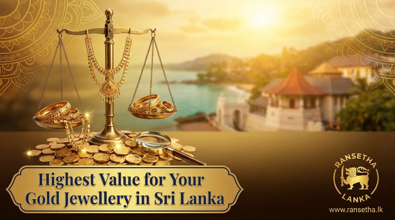 How to Get the Highest Value for Your Gold Jewellery in Sri Lanka