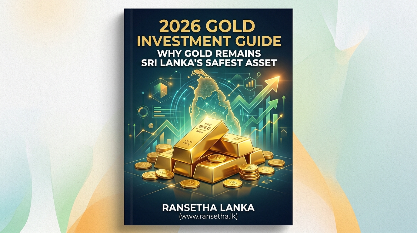 2026 Gold Investment Guide: Why Gold Remains Sri Lanka's Safest Asset